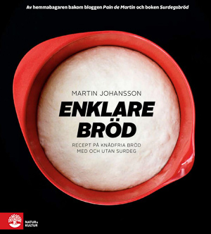 Omslag till boken Enklare bröd : recept på knådfria bröd med och utan surdeg